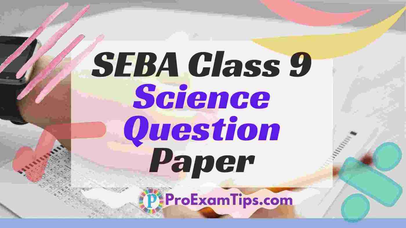 SEBA Class 9 Science Question Paper PDF