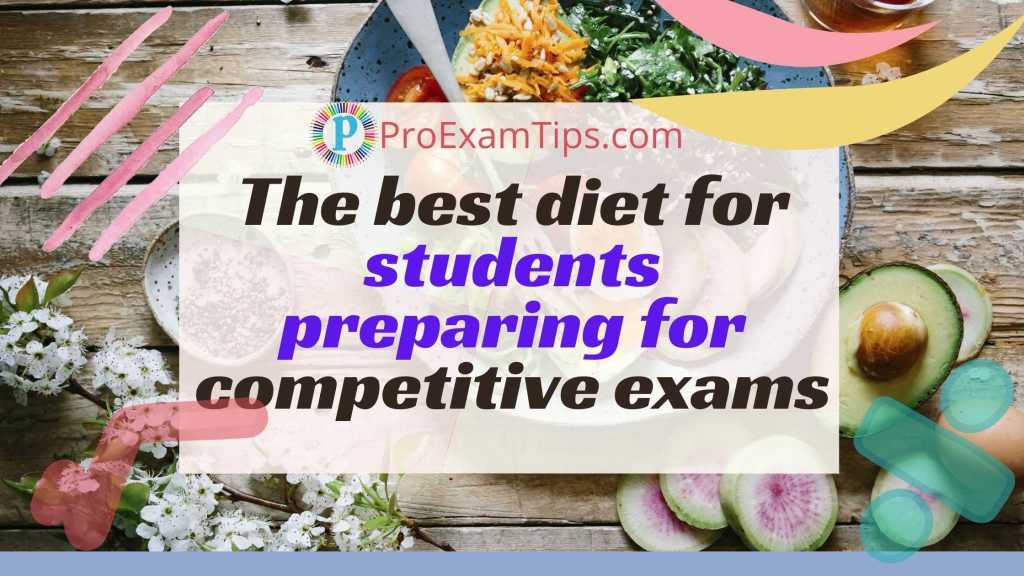 Top Best Diet for Students Preparing for Competitive Exams