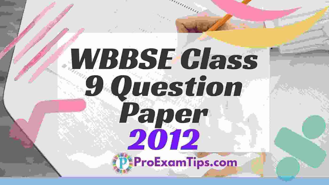 WBBSE Class 9 Question Paper 2012